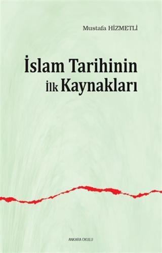 İslam Tarihinin İlk Kaynakları %20 indirimli Mustafa Hizmetli