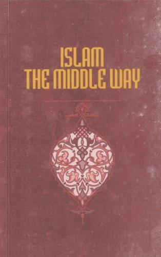 İslam The Middle Way %10 indirimli Prof. Ali Güneş