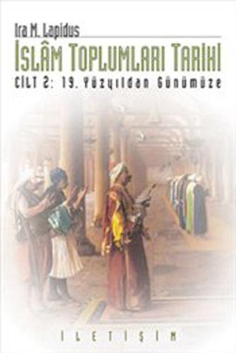 İslam Toplumları Tarihi Cilt 2: 19.Yüzyıldan Günümüze %10 indirimli Ir