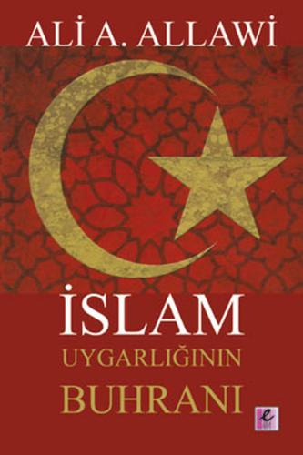 İslam Uygarlığının Buhranı Ali A. Allawi