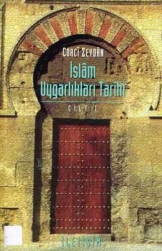 İslam Uygarlıkları Tarihi Cilt: 1 Tarihu’t Temeddünni’l-İslami %10 ind