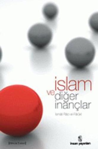 İslam ve Diğer İnançlar İsmail Raci El-Faruki