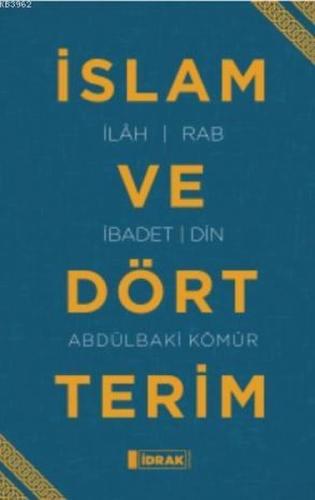 İslam ve Dört Terim Abdulbaki Kömür