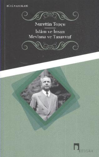 İslam ve İnsan - Mevlana ve Tasavvuf %10 indirimli Nurettin Topçu