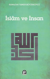 İslam ve İnsan %26 indirimli Ramazan Tamer Büyükküpçü