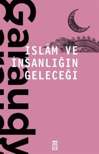 İslam ve İnsanlığın Geleceği %15 indirimli Roger Garaudy