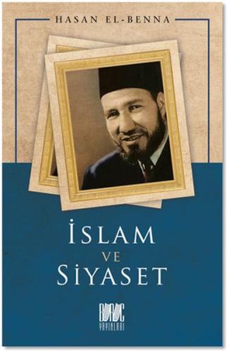 İslam ve Siyaset Hasan El-Benna