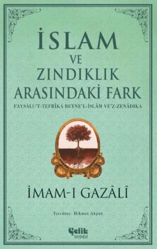 İslam ve Zındıklık Arasındaki Fark İmam-ı Gazali