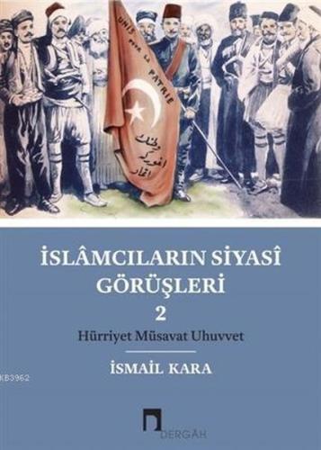 İslamcıların Siyasi Görüşleri 2 %10 indirimli İsmail Kara