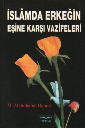 İslamda Erkeğin Eşine Karşı Vazifeleri %23 indirimli M. Abdulhalim Ham