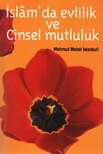 İslam'da Evlilik Ve Cinsel Mutluluk %10 indirimli Dr. M. Mehdi İstanbu