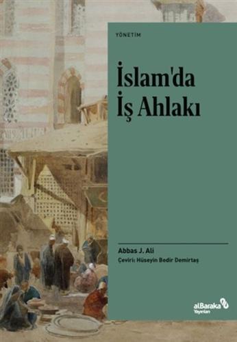 İslamda İş Ahlakı %17 indirimli Abbas J. Ali