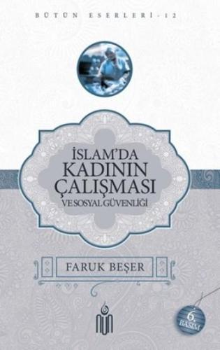 İslamda Kadının Çalışması ve Sosyal Güvenliği Faruk Beşer