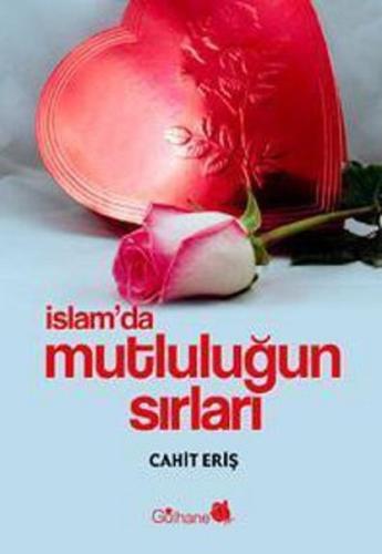 İslam'da Mutluluğun Sırları Cahit Eriş