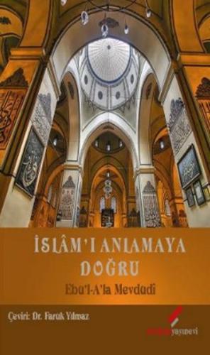 İslam'ı Anlamaya Doğru %10 indirimli Ebu'l A'la Mevdudi