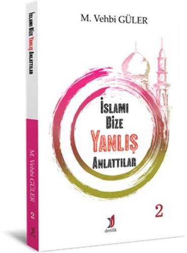 İslamı Bize Yanlış Anlattılar 2 M. Vehbi Güler