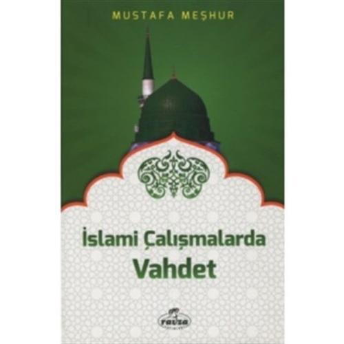 İslami Çalışmalarda Vahdet %25 indirimli Mustafa Meşhur