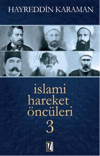 İslami Hareket Öncüleri - 3 %15 indirimli Hayreddin Karaman