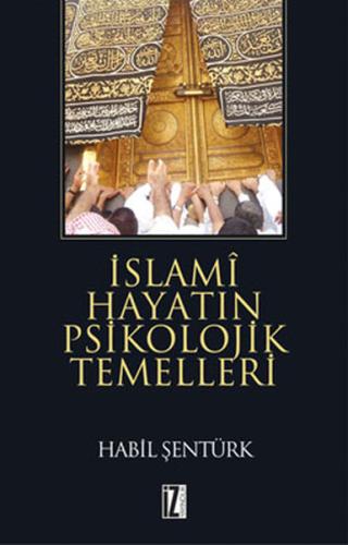 İslami Hayatın Psikolojik Temelleri %15 indirimli Habil Şentürk