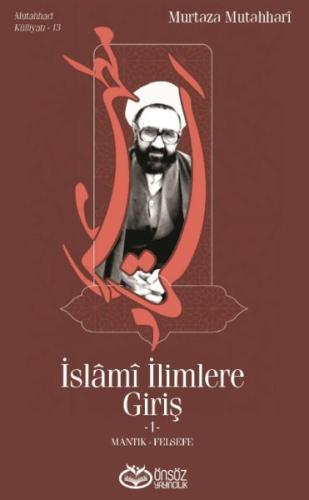 İslami İlimlere Giriş 1 - Mantık-Felsefe %20 indirimli Murtaza Mutahha