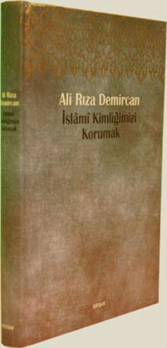 İslami Kimliğimizi Korumak Ali Rıza Demircan