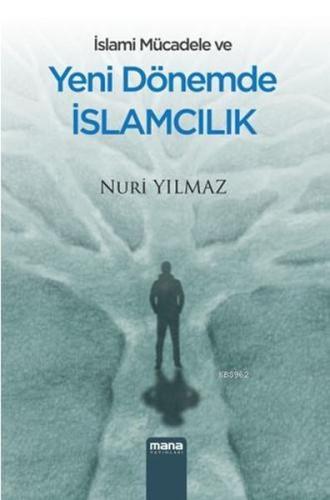 İslami Mücadele Ve Yeni Dönemde İslamcılık %15 indirimli Nuri Yılmaz