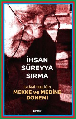 İslami Tebliğin Mekke ve Medine Dönemi %18 indirimli Prof. Dr. İhsan S