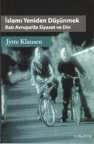 İslamı Yeniden Düşünmek Batı Avrupa'da Siyaset ve Din Jytte Klausen