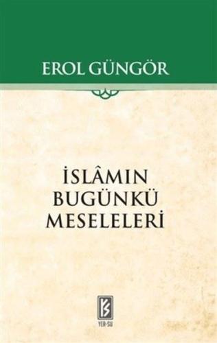 İslamın Bugünkü Meseleleri %23 indirimli Erol Güngör