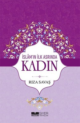 İslam'ın İlk Asrında Kadın Rıza Savaş