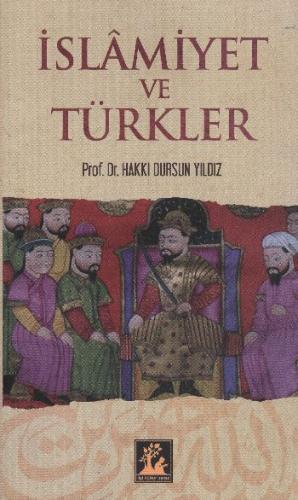 İslamiyet ve Türkler %33 indirimli Hakkı Dursun Yıldız