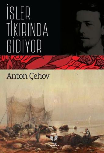 İşler Tıkırında Gidiyor Anton Pavloviç Çehov