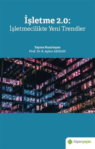 İşletme 2.0: İşletmecilikte Yeni Trendler %15 indirimli B. Aykut Arıka