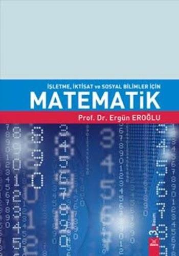 İşletme, İktisat ve Sosyal Bilimler İçin Matematik Ergün Eroğlu