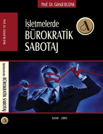 İşletmelerde Bürokratik Sabotaj Gönül Budak