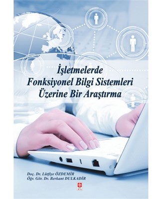 İşletmelerde Fonksiyonel Bilgi Sistemleri Üzerine Bir Araştırma Lütfiy