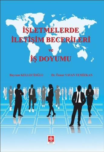 İşletmelerde İletişim Becerileri ve İş Doyumu Bayram Kellecioğlu