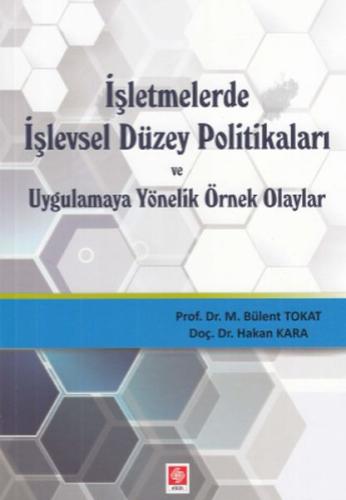 İşletmelerde İşlevsel Düzey Politikaları Bülent Tokat