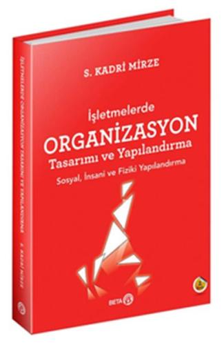 İşletmelerde Organizasyon Tasarımı ve Yapılandırma %3 indirimli S. Kad