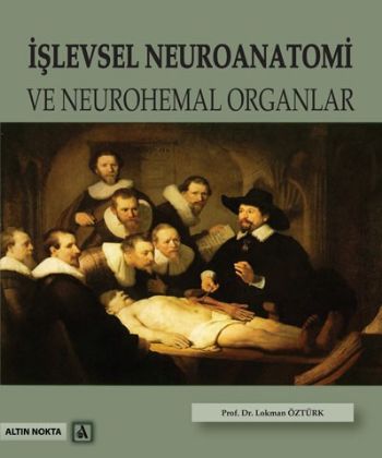 İşlevsel Neuroanatomi ve Neurohemal Organlar Lokman Öztürk