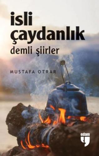 İsli Çaydanlık - Demli Şiirler Mustafa Otrar