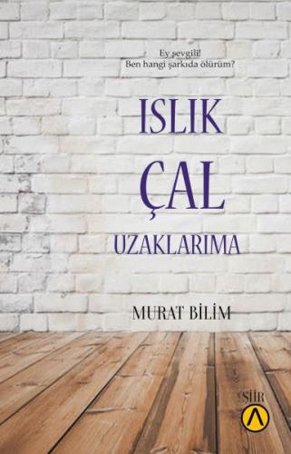 Islık Çal Uzaklarıma %23 indirimli Murat Bilim