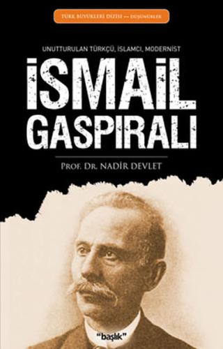 İsmail Gaspıralı Unutturulan Türkçü, İslamcı, Modernist %15 indirimli 