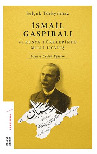 İsmail Gaspıralı ve Rusya Türklerinde Millî Uyanış %17 indirimli Selçu