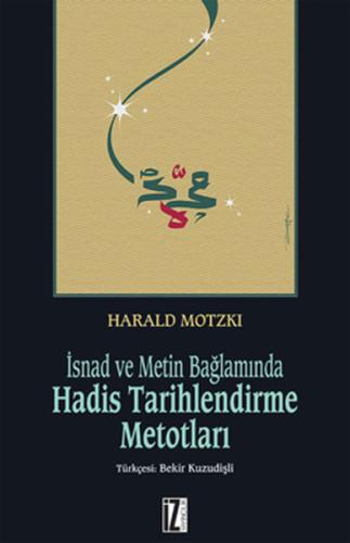 İsnad ve Metin Bağlamında Hadis Tarihlendirme Metotları %15 indirimli 