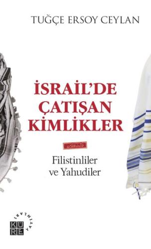 İsrailde Çatışan Kimlikler - Filistinliler ve Yahudiler %12 indirimli 