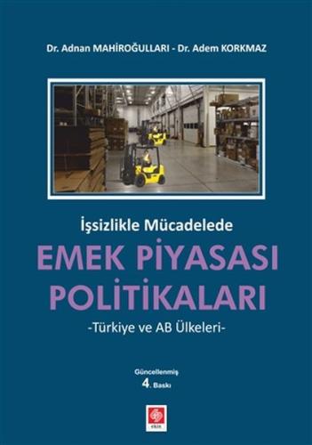 İşsizlikle Mücadelede Emek Piyasası Politikaları - Türkiye ve AB Ülkel