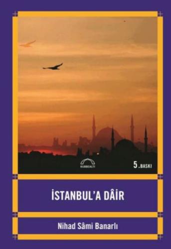 İstanbul’a Dair %15 indirimli Nihad Sami Banarlı