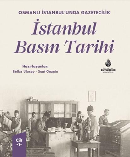 İstanbul Basın Tarihi - 1. Cilt %15 indirimli Haz. Belkıs Ulusoy-Suat 