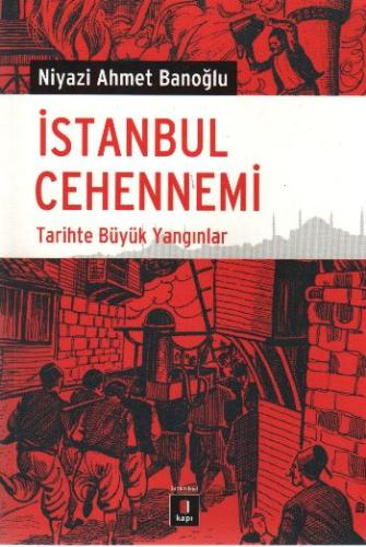 İstanbul Cehennemi Tarihte Büyük Yangınlar %10 indirimli Niyazi Ahmet 